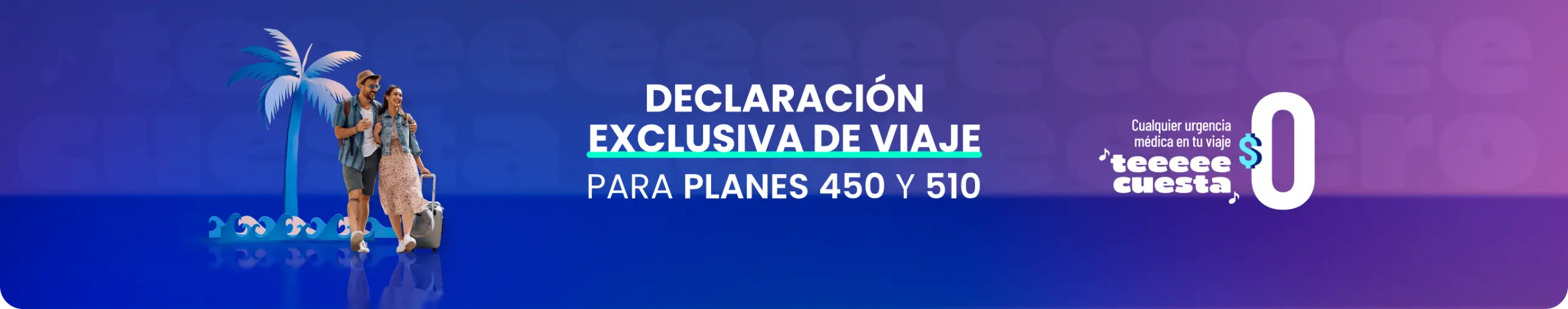 Declaración exclusiva de viaje para planes 450 y 510