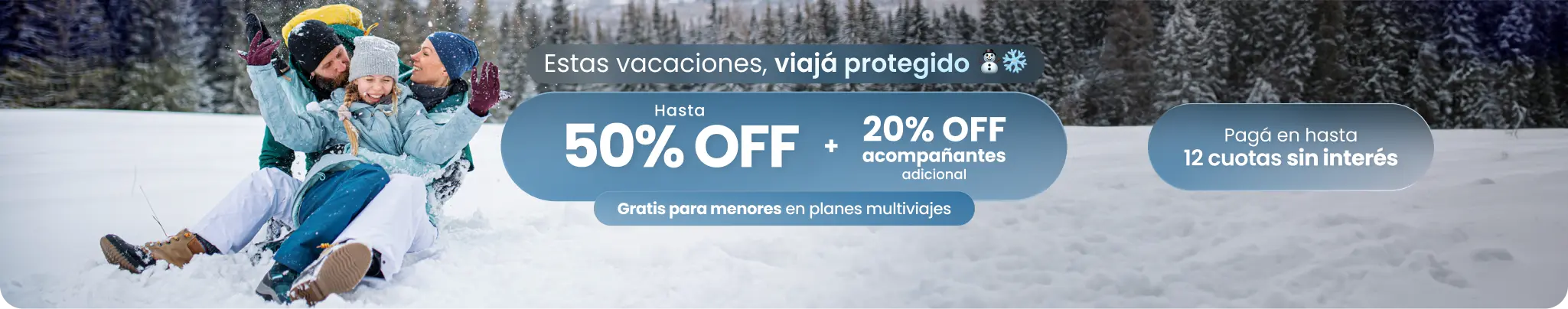 Hasta 50% OFF + 20% off acompañantes. Gratis para menores en planes anuales. Hasta 12 cuotas sin interés