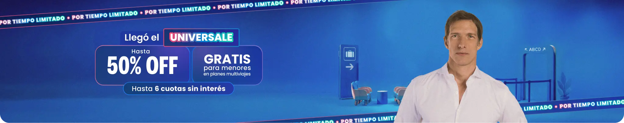 UNIVERSALE: hasta 50% OFF + gratis para menores en planes multiviajes.