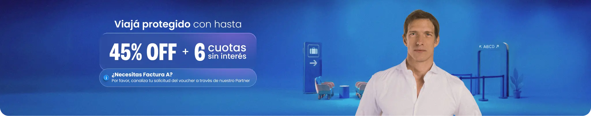 Viajá protegido con hasta 45% OFF + 6 cuotas sin interés
