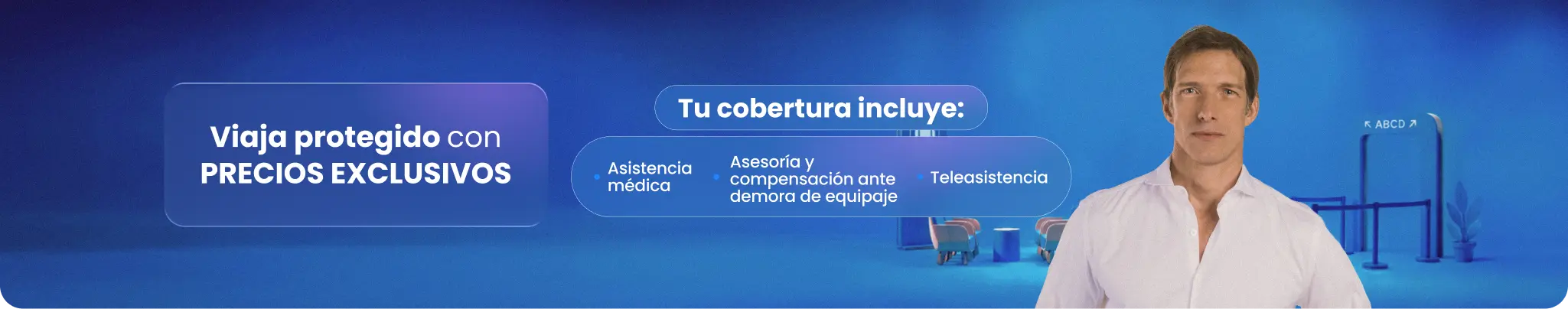 Viajá protegido con PRECIOS EXCLUSIVOS. Tu cobertura incluye asistencia médica, asesoría y compensación ante demora de equipaje, y teleasistencia.