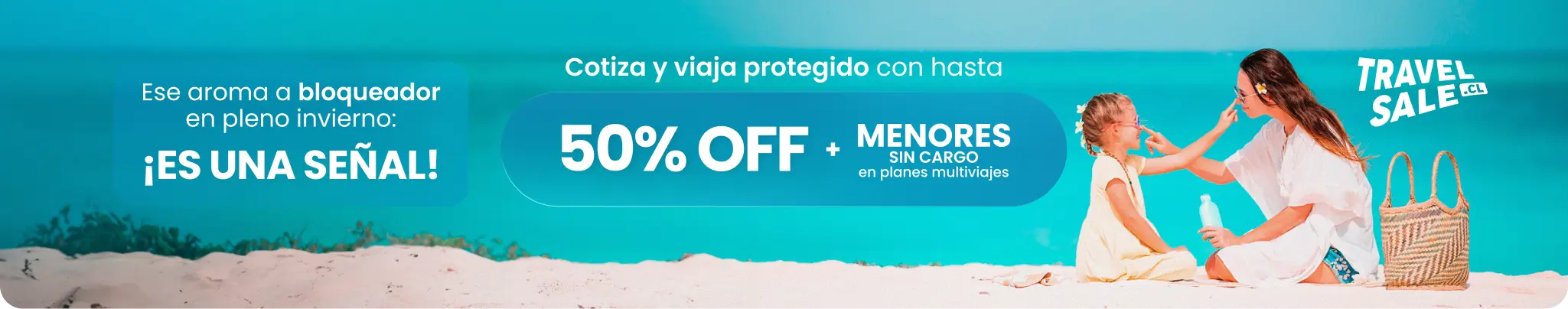 TRAVELSALE CHILE! Ese aroma a bloqueador en invierno: ¡ES UNA SEÑAL! 50% OFF + menores sin cargo en planes multiviajes