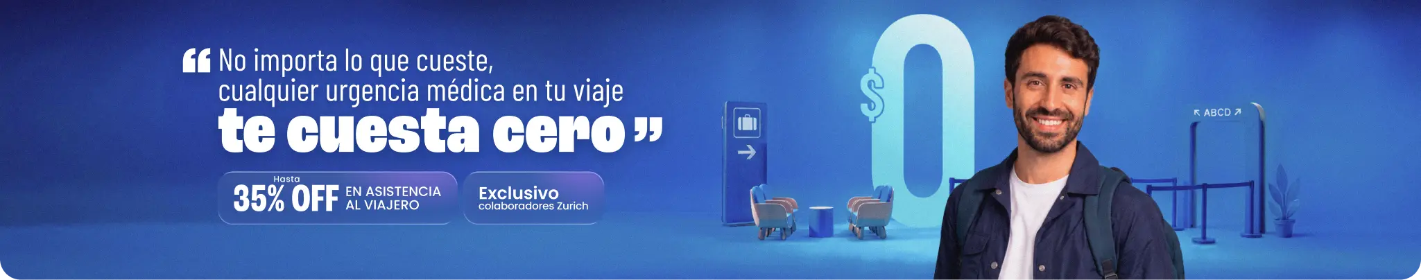 No importa lo que cueste, cualquier urgencia médica en tu viaje te cuesta cero. Hasta 35% OFF en asistencia al viajero exclusivo colaboradores Zurich