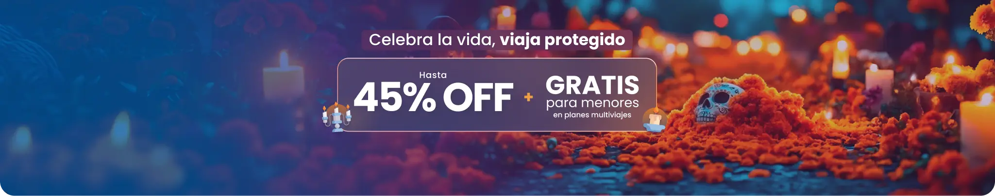 Celebra la vida, viaja protegido. Hasta 45% OFF + gratis para menores en planes multiviajes